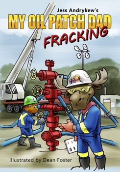 Paperback My Oil Patch Dad: Fracking Book