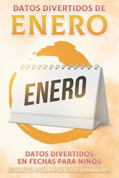 Paperback Datos divertidos de enero: Datos divertidos en fechas para niños #1 [Spanish] Book