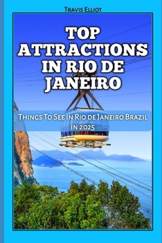 TOP ATTRACTIONS IN RIO DE JANEIRO: Things To See in Rio de Janeiro Brazil in 2025