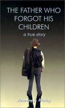 Paperback Father Who Forgot His Children: A True Story Book