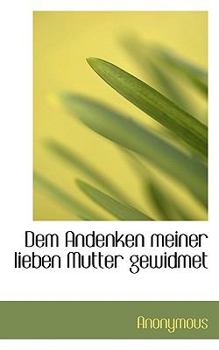 Paperback Dem Andenken Meiner Lieben Mutter Gewidmet Book