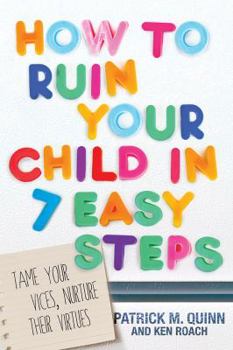 Paperback Ht Ruin Your Child in 7 Easy S Book