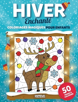 Paperback Hiver Enchant? - Coloriages Magiques Pour Enfants: Livre de coloriage d'hiver et de merveilles de No?l [French] Book