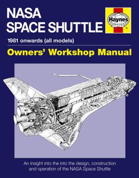 Hardcover NASA Space Shuttle Manual: An Insight Into the Design, Construction and Operation of the NASA Space Shuttle Book