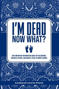 Paperback I Am Dead Now What? Book
