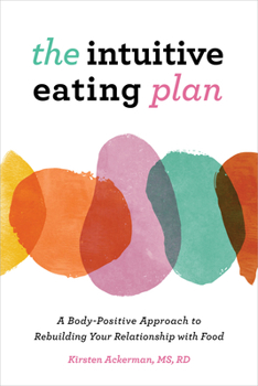 Paperback The Intuitive Eating Plan: A Body-Positive Approach to Rebuilding Your Relationship with Food Book