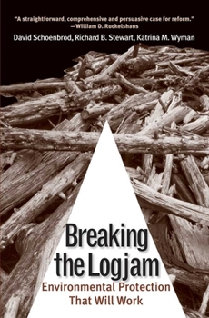 Paperback Breaking the Logjam: Environmental Protection That Will Work Book