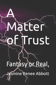 Paperback A Matter of Trust: Fantasy or Real, Book