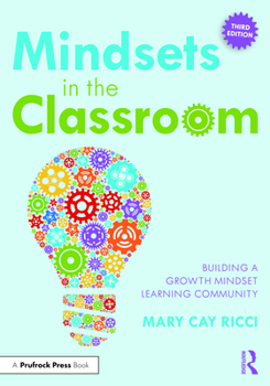 Paperback Mindsets in the Classroom: Building a Growth Mindset Learning Community Book