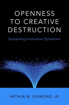 Paperback Openness to Creative Destruction: Sustaining Innovative Dynamism Book