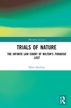 Hardcover Trials of Nature: The Infinite Law Court of Milton's Paradise Lost Book