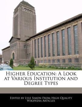 Paperback Higher Education: A Look at Various Institution and Degree Types Book