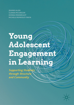 Hardcover Young Adolescent Engagement in Learning: Supporting Students Through Structure and Community Book