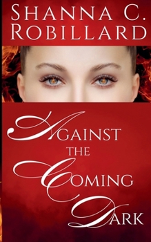 Against the Coming Dark - Book #3 of the Beyond the Shadows