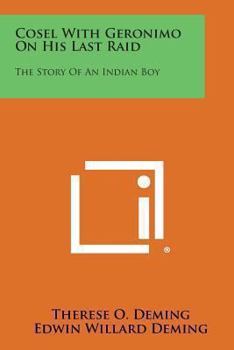 Paperback Cosel with Geronimo on His Last Raid: The Story of an Indian Boy Book