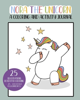 Paperback Nora The Unicorn: A Coloring and Activity Journal Book
