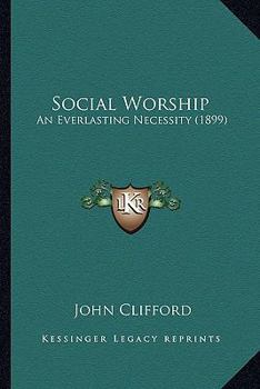 Social Worship: An Everlasting Necessity