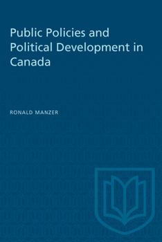 Paperback Public Policies and Political Development in Canada Book