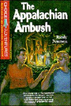 The Appalachian Ambush (Choice Adventures Series #15) - Book #15 of the Choice Adventures