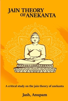 Paperback A Critical Study on the Jain Theory of Anekanta Book