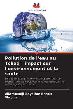 Paperback Pollution de l'eau au Tchad: impact sur l'environnement et la santé [French] Book