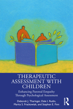 Paperback Therapeutic Assessment with Children: Enhancing Parental Empathy Through Psychological Assessment Book