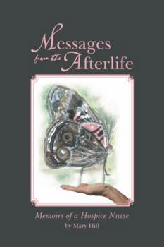 Paperback Messages from the Afterlife: Memoirs of a Hospice Nurse Book