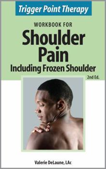 Paperback Trigger Point Therapy for Shoulder Pain including Frozen Shoulder: (Second Edition) Book