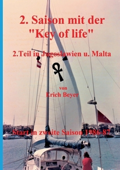 Paperback 2. Saison mit der Key of life: 2.Teil in Jugoslawien und Malta [German] Book