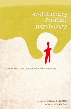 Hardcover Evolutionary Forensic Psychology: Darwinian Foundations of Crime and Law Book