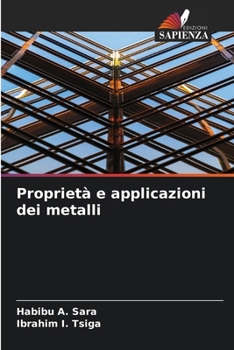 Paperback Proprietà e applicazioni dei metalli [Italian] Book