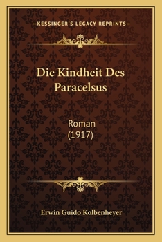 Paperback Die Kindheit Des Paracelsus: Roman (1917) [German] Book