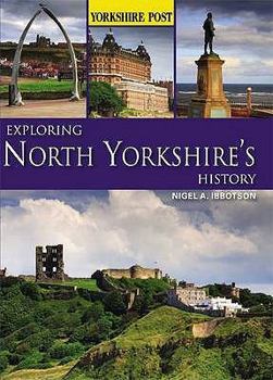 Hardcover Exploring North Yorkshire's History Book