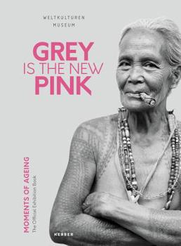 Paperback Grey Is the New Pink: Moments of Aging Book