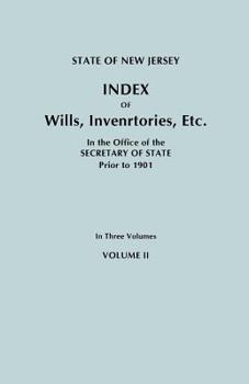 Paperback State of New Jersey: Index of Wills, Inventories, Etc., in the Office of the Secretary of State Prior to 1901. in Three Volumes. Volume II Book