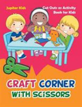 Paperback Craft Corner with Scissors: Cut Outs as Activity Book for Kids Book