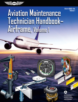 Paperback Aviation Maintenance Technician Handbook: Airframe, Volume 1 (2023): Faa-H-8083-31a Book