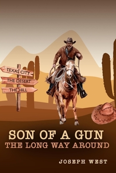 Son of a Gun: The Long Way Around