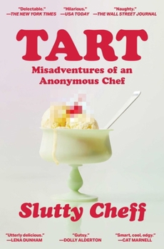 Paperback Tart: Misadventures of an Anonymous Chef Book