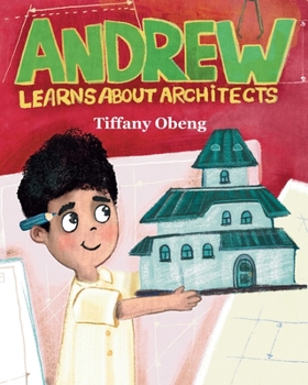Andrew Learns about Architects: Career Book for Kids (STEM Children's Book) (Career Books for Kids)