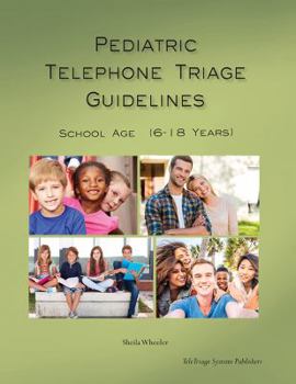 Paperback Pediatric Telephone Triage Guidelines - School Age (6-18 Years) Book