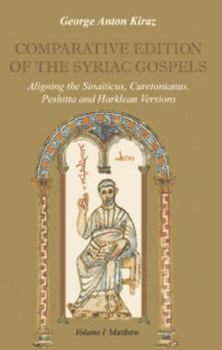 Hardcover Comparative Edition of the Syriac Gospels: Aligning the Sinaiticus, Curetonianus, Peshitta and Harklean Versions, V.1-4 Book