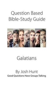Paperback Question-based Bible Study Guides -- Galatians: Good Questions Have Groups Talking Book