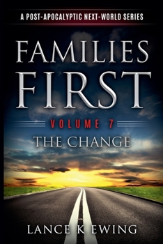 Paperback Families First: A Post-Apocalyptic Next-World Series Volume 7 The Change Book