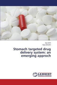 Stomach targeted drug delivery system: an emerging approch