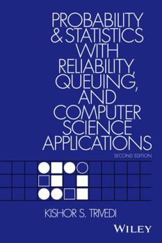 Hardcover Probability and Statistics with Reliability, Queuing, and Computer Science Applications Book