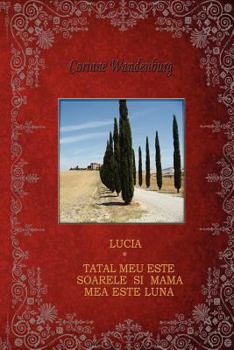 Paperback Lucia; Tatal Meu Este Soarele Si Mama Mea Este Luna [Romanian] Book