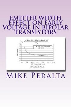 Paperback Emitter Width Effect On Early Voltage In Bipolar Transistors: Modeling The Emitter Width Effect In BJT Transistors Book