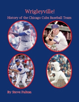 Wrigleyville - History of the Chicago Cubs