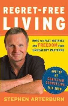 Paperback Regret-Free Living: Hope for Past Mistakes and Freedom from Unhealthy Patterns Book